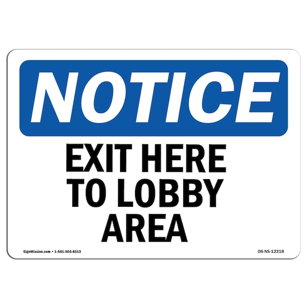 OSHA Notice Sign, Exit Here To Lobby Area, 18in X 12in Aluminum, 12"W, 18" L, Landscape